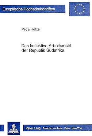 Das Kollektive Arbeitsrecht Der Republik Suedafrika