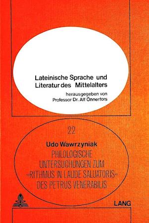 Philologische Untersuchungen Zum Rithmus in Laude Saluatoris Des Petrus Venerabilis