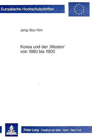 Korea Und Der -Westen- Von 1860-1900