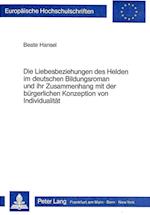 Die Liebesbeziehungen Des Helden Im Deutschen Bildungsroman Und Ihr Zusammenhang Mit Der Buergerlichen Konzeption Von Individualitaet