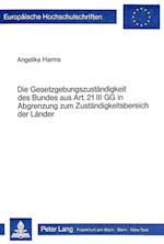 Die Gesetzgebungszustaendigkeit Des Bundes Aus Art. 21 III Gg in Abgrenzung Zum Zustaendigkeitsbereich Der Laender