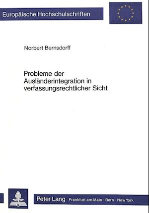 Probleme Der Auslaenderintegration in Verfassungsrechtlicher Sicht