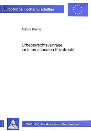 Urheberrechtsvertraege Im Internationalen Privatrecht