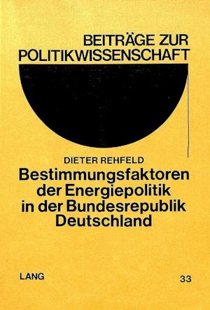 Bestimmungsfaktoren Der Energiepolitik in Der Bundesrepublik Deutschland