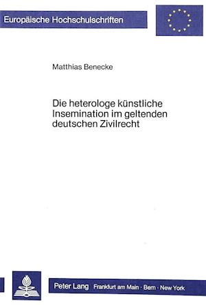 Die Heterologe Kuenstliche Insemination Im Geltenden Deutschen Zivilrecht