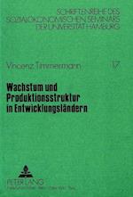 Wachstum Und Produktionsstruktur in Entwicklungslaendern