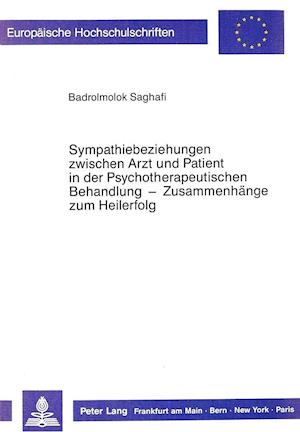 Sympathiebeziehungen Zwischen Arzt Und Patient in Der Psychotherapeutischen Behandlung - Zusammenhaenge Zum Heilerfolg