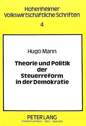 Theorie Und Politik Der Steuerreform in Der Demokratie