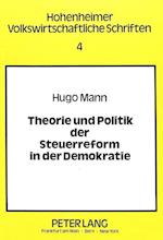 Theorie Und Politik Der Steuerreform in Der Demokratie