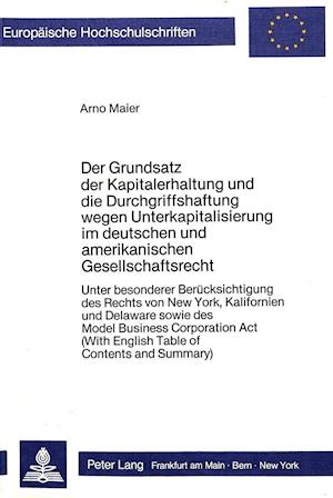 Der Grundsatz Der Kapitalerhaltung Und Die Durchgriffshaftung Wegen Unterkapitalisierung Im Deutschen Und Amerikanischen Gesellschaftsrecht