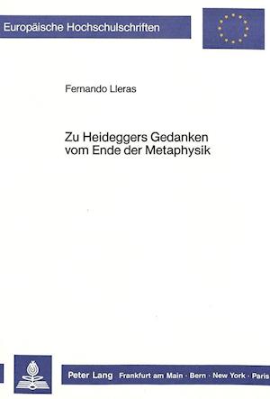 Zu Heideggers Gedanken Vom Ende Der Metaphysik