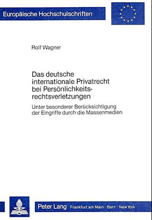 Das Deutsche Internationale Privatrecht Bei Persoenlichkeitsrechtsverletzungen