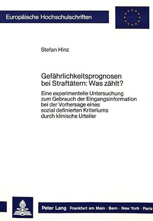 Gefaehrlichkeitsprognosen Bei Straftaetern