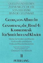 Georg Von Albrecht. Gesamtausgabe, Band 4: Kammermusik Fuer Streicher Und Klavier