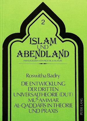 Die Entwicklung Der Dritten Universaltheorie (Dut) Mucammar Al-Qaddafis in Theorie Und Praxis