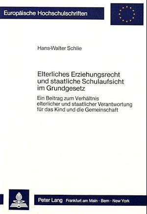 Elterliches Erziehungsrecht Und Staatliche Schulaufsicht Im Grundgesetz