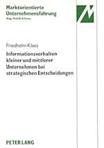 Informationsverhalten Kleiner Und Mittlerer Unternehmen Der Elektrotechnischen Investitionsgueterindustrie Bei Strategischen Entscheidungen