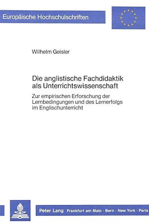 Die Anglistische Fachdidaktik ALS Unterrichtswissenschaft