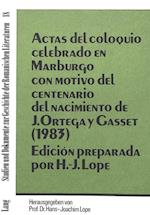 Actas del Coloquio Celebrado En Marburgo Con Motivo del Centenario del Nacimiento de J. Ortega y Gasset (1983)