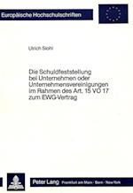 Die Schuldfeststellung Bei Unternehmen Oder Unternehmensvereinigungen Im Rahmen Des Art. 15 Vo 17 Zum Ewg-Vertrag