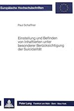 Einstellung Und Befinden Von Inhaftierten Unter Besonderer Beruecksichtigung Der Suicidalitaet