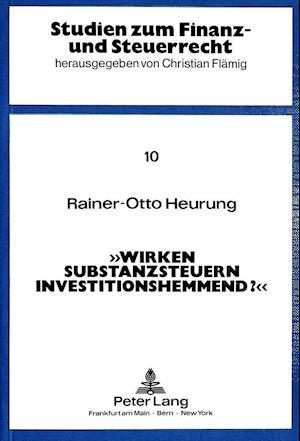 Wirken Substanzsteuern Investitionshemmend?