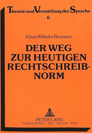 Der Weg Zur Heutigen Rechtschreibnorm