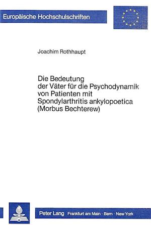 Die Bedeutung Der Vaeter Fuer Die Psychodynamik Von Patienten Mit Spondylarthritis Ankylopoetica (Morbus Bechterew)