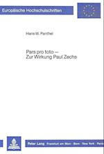 Pars Pro Toto - Zur Wirkung Paul Zechs