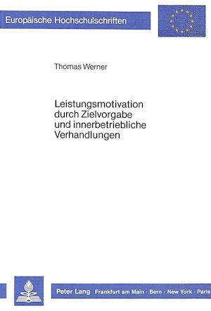 Leistungsmotivation Durch Zielvorgabe Und Innerbetriebliche Verhandlungen