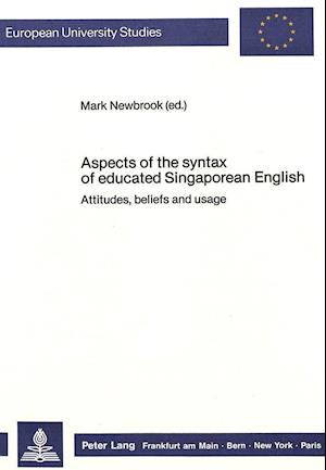 Aspects of the Syntax of Educated Singaporean English