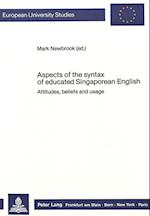 Aspects of the Syntax of Educated Singaporean English