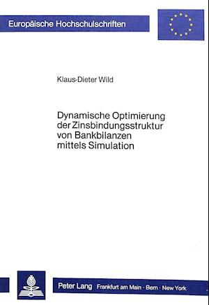 Dynamische Optimierung Der Zinsbindungsstruktur Von Bankbilanzen Mittels Simulation