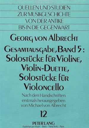 Georg Von Albrecht. Gesamtausgabe, Band 5