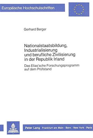 Nationalstaatsbildung, Industrialisierung Und Berufliche Zivilisierung in Der Republik Irland