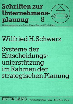 Systeme Der Entscheidungsunterstuetzung Im Rahmen Der Strategischen Planung