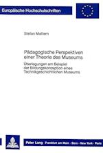Paedagogische Perspektiven Einer Theorie Des Museums