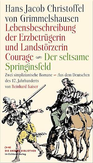 Lebensbeschreibung der Erzbetrügerin und Landzerstörzerin Courage / Der seltsame Springinsfeld
