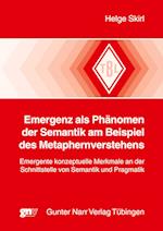 Emergenz als Phänomen der Semantik am Besipiel des Metaphernverstehens