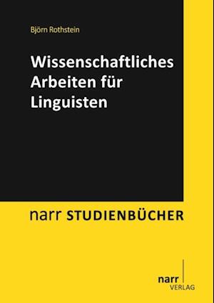 Wissenschaftliches Arbeiten für Linguisten