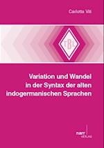 Variation und Wandel in der Syntax der alten indogermanischen Sprachen