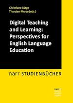 Digital Teaching and Learning: Perspectives for English Language Education