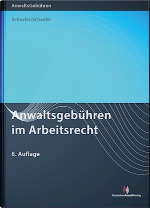 Anwaltsgebühren im Arbeitsrecht