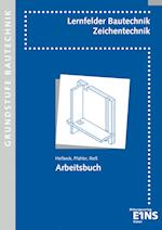 Lernfelder Bautechnik. Zeichentechnik. Arbeitsbuch Grundstufe