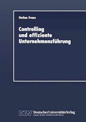 Controlling Und Effiziente Unternehmensfuhrung