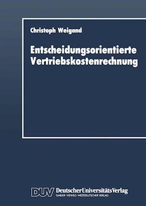 Entscheidungsorientierte Vertriebskostenrechnung