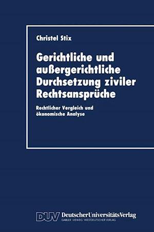 Gerichtliche und außergerichtliche Durchsetzung ziviler Rechtsansprüche