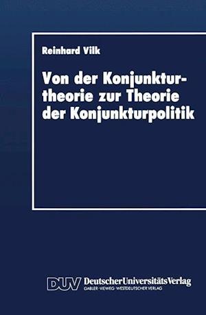 Von der Konjunkturtheorie zur Theorie der Konjunkturpolitik