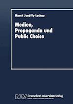 Medien, Propaganda Und Public Choice