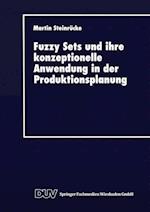 Fuzzy Sets und ihre konzeptionelle Anwendung in der Produktionsplanung